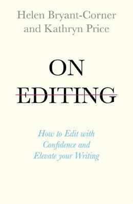On Editing: How To Edit With Confidence And Elevate Your Writing