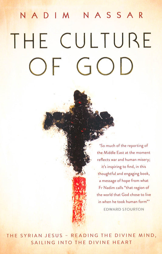 The Culture of God: The Syrian Jesus - reading the divine mind, sailing into the divine heart