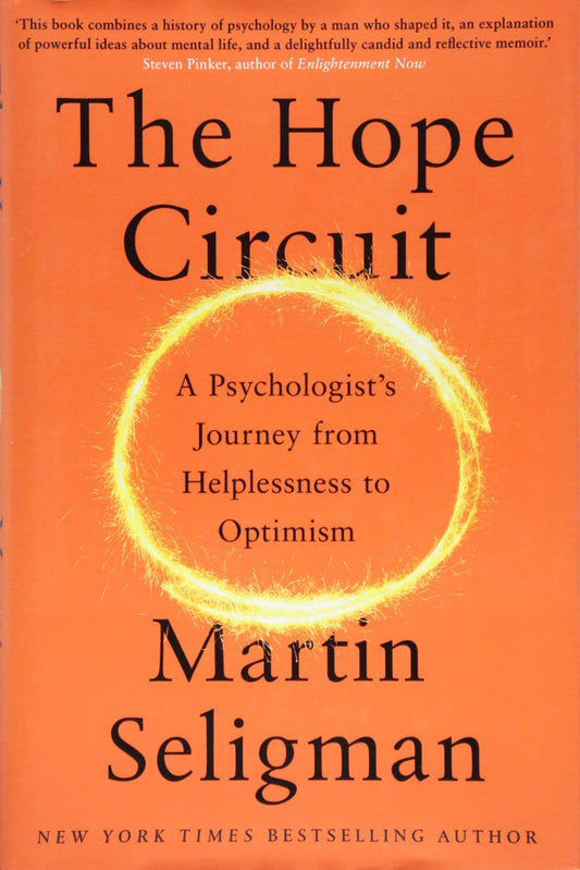 The Hope Circuit: A Psychologist's Journey from Helplessness to Optimism