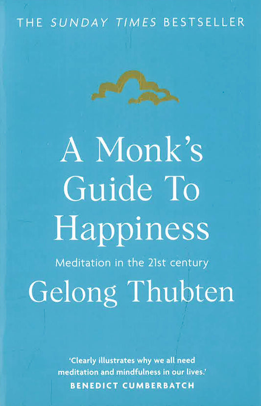 A Monk'S Guide To Happiness: Meditation In The 21st Century