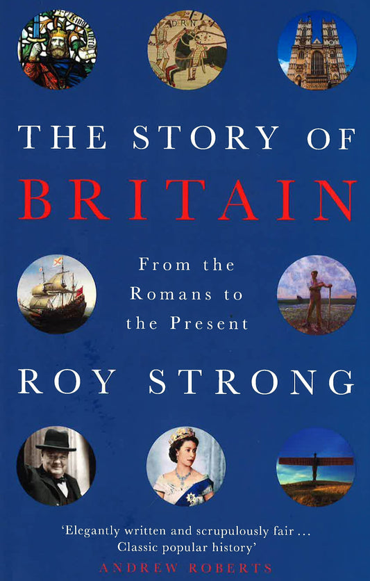 Story Of Britain From The Romans To The Present
