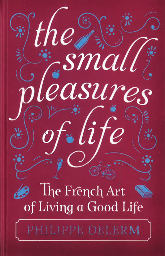 The Small Pleasures Of Life