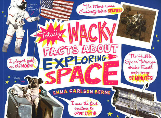Totally Wacky Facts About Exploring Space