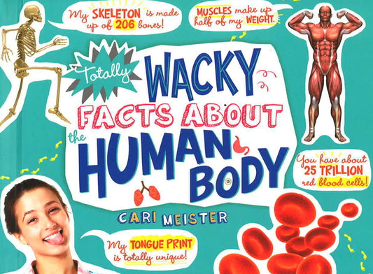 Totally Wacky Facts About The Human Body