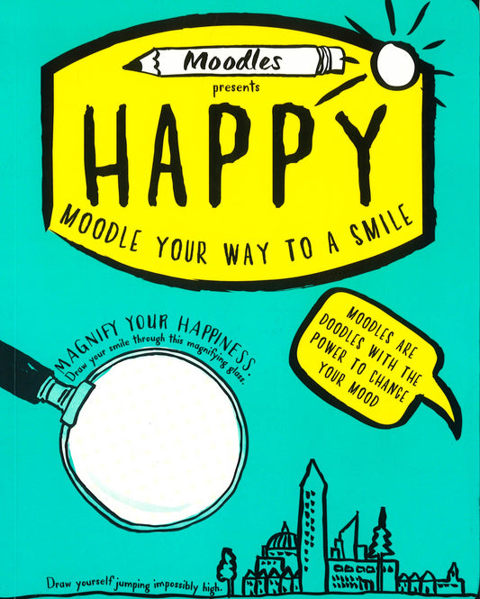 Moodles Presents Happy: Moodle Your Way To A Smile