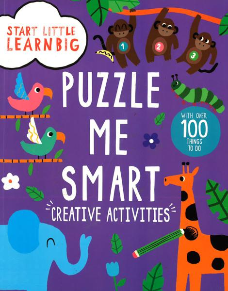 Start Little Learn Big: Puzzle Me Smart Creative Activities