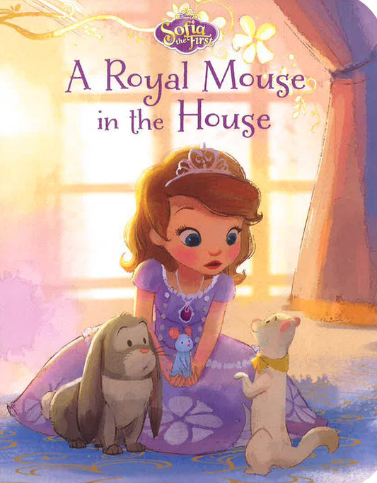 Disney Sofia The First: A Royal Mouse In The House