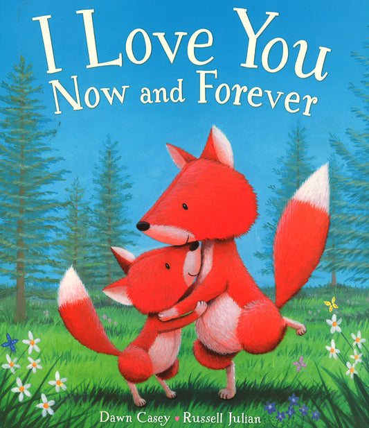 I Love You Now And Forever (Picture Book)