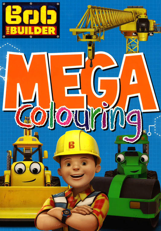Bob The Builder: Mega Colouring