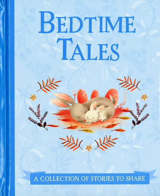 Bedtime Tales: A Collection Of Stories To Share