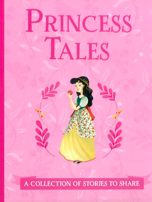 Princess Tales: A Collection Of Stories To Share