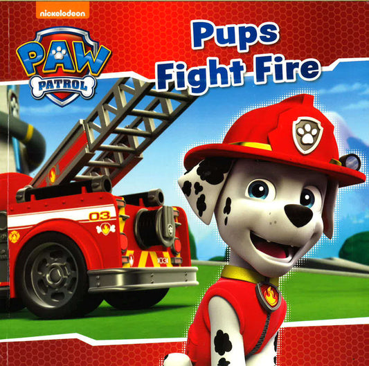Nickelodeon Paw Patrol Pups Fight Fire