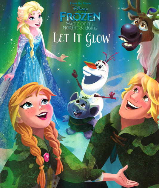 Disney Frozen Magic Of The Northern Lights Let It Glow (Picture Book)