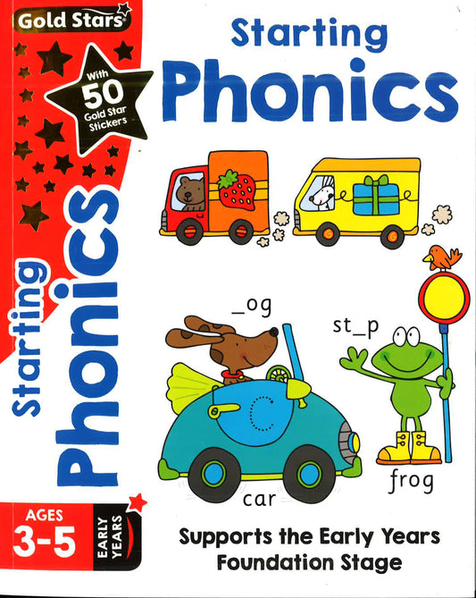 Gold Stars Starting Phonics Ages 3-5 Early Years: Support The Early Years Foundation Stage