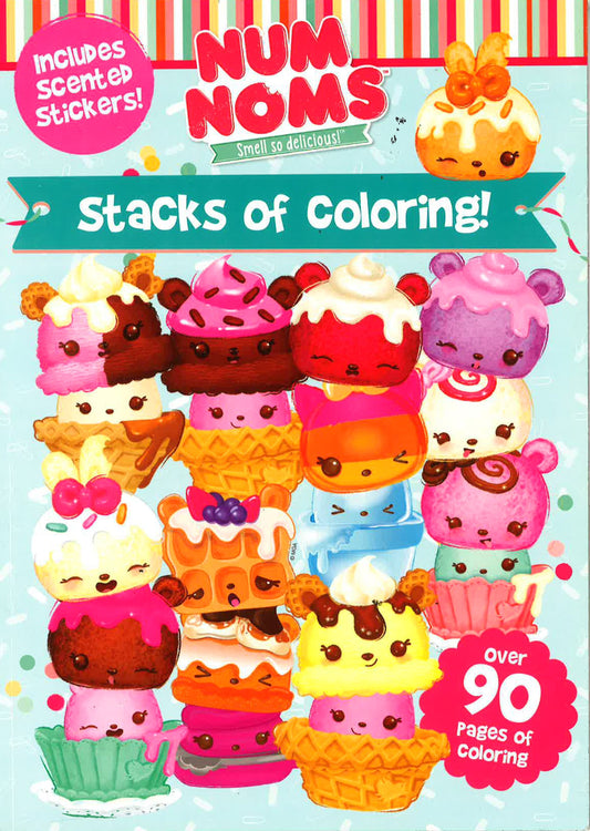 Num Noms Stacks Of Coloring: Over 90 Pages Of Coloring