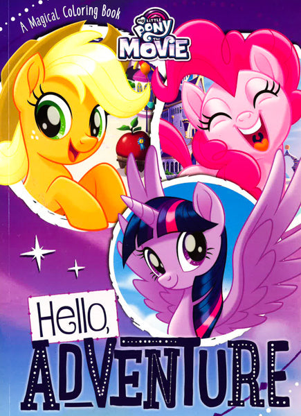 My Little Pony The Movie: Hello, Adventure