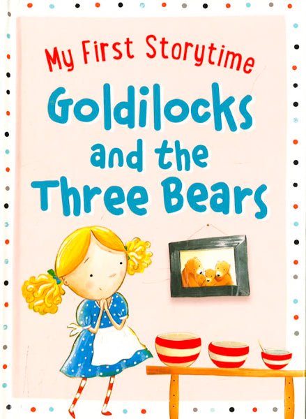 My First Storytime: Goldilocks And The Three Bears
