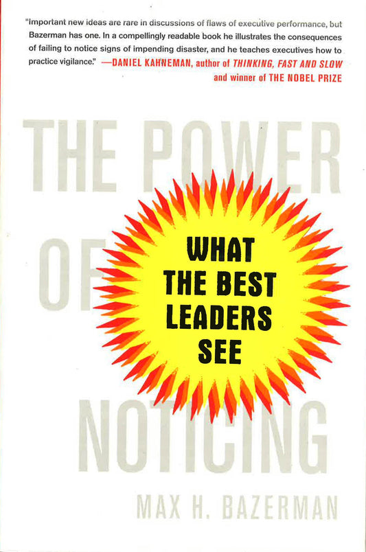 The Power Of Noticing: What The Best Leaders See