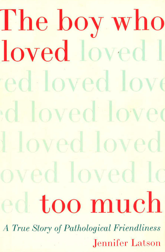 The Boy Who Loved Too Much