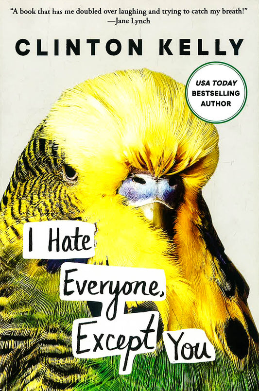 I Hate Everyone, Except You