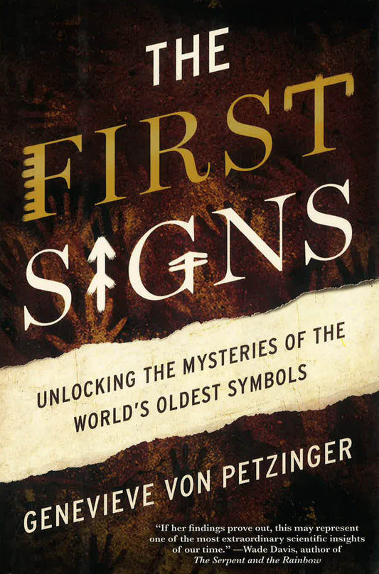 The First Signs: Unlocking The Mysteries Of The World's Oldest Symbols