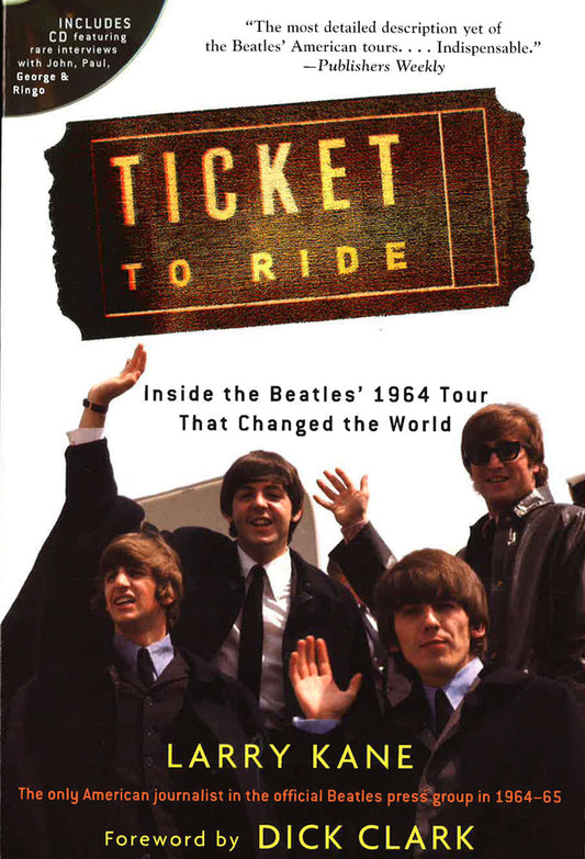 Ticket To Ride: Inside The Beatles 1964 Tour That Changed The World [With Cd (Audio)]
