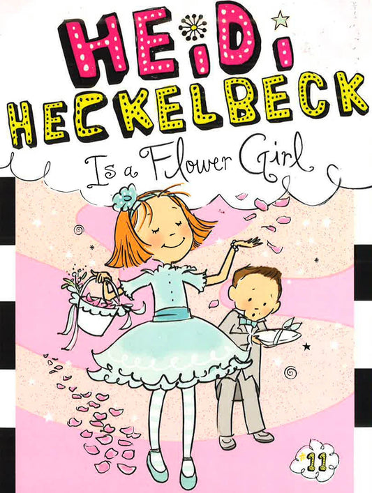 Heidi Heckelbeck Is A Flower Girl (Bk. 11)