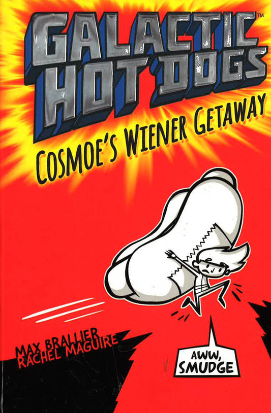 Galactic Hot Dogs: Cosmoe's Wiener Getaway Book 1