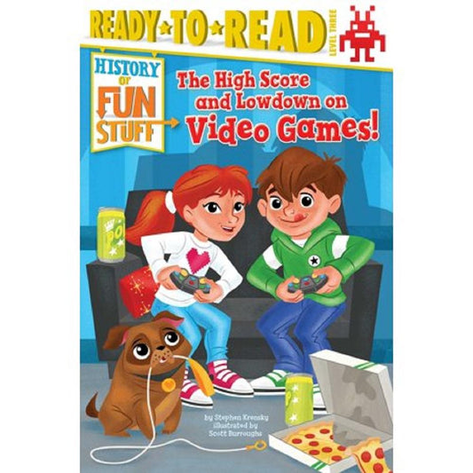 The High Score And Lowdown On Video Games! (Histoyr Of Fun Stuff) (Ready-To-Read, Level 3)