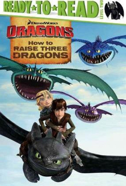 How To Raise Three Dragons (How To Train Your Dragon, Ready-To-Read, Level 2)