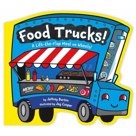 Food Trucks!: A Lift-The-Flap Meal On Wheels!