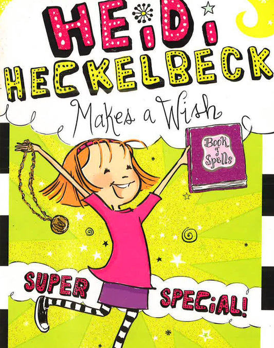 Heidi Heckelbeck Makes A Wish: Super Special!