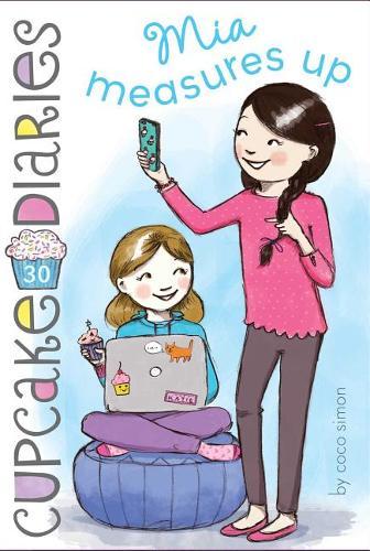 Mia Measures Up (Cupcake Diaries, Bk. 30)