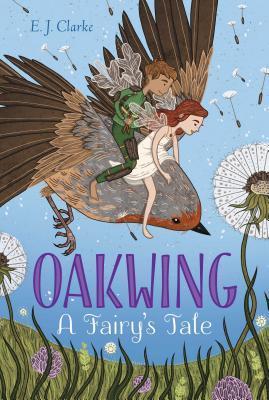 Oakwing, Volume 1 : A Fairy's Tale