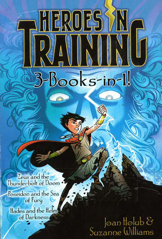 Heroes In Training (3 Books In 1, Zeus And The Tunderbolt Of Doom/Poseidon And The Sea Of Fury/Hades And The Helm Of Darkness)