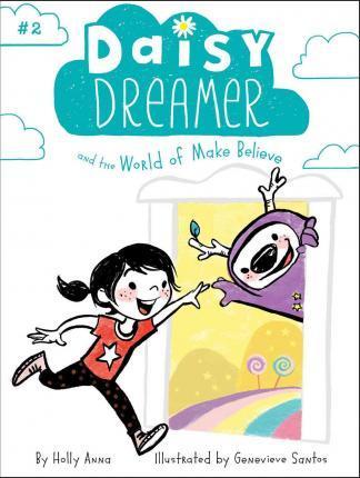 Daisy Dreamer And The World Of Make-Believe (Bk. 2)