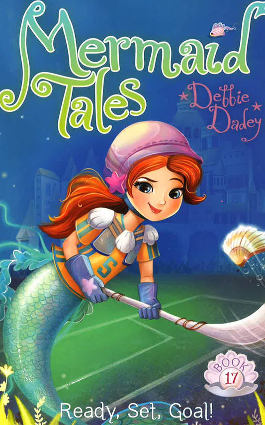 Ready, Set, Goal! (Mermaid Tales, Bk. 17)