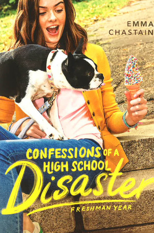 Confessions Of A High School Disaster: Freshman Year (Chloe Snow's Diary, Bk. 1)