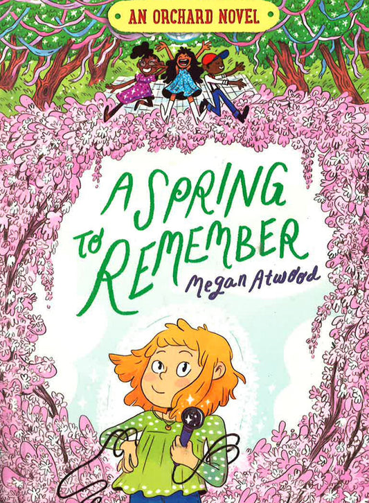 A Spring To Remember (Orchard, Bk. 4)