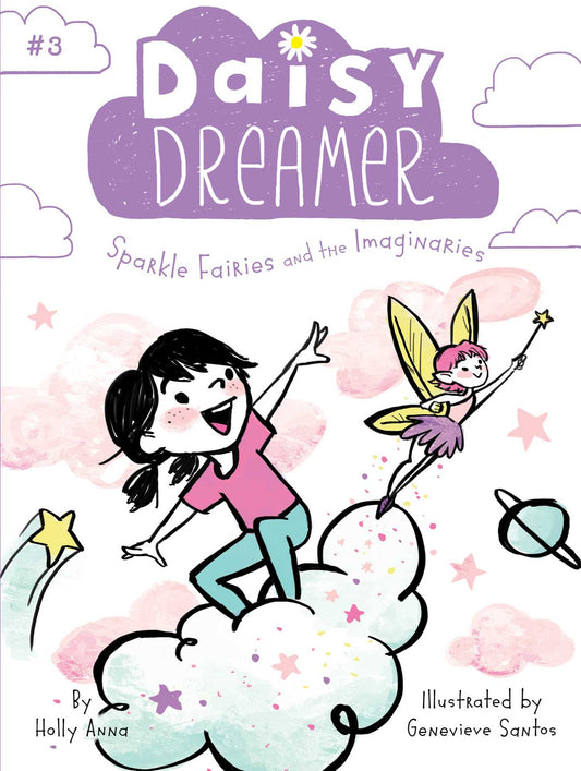 Sparkle Fairies And The Imaginaries (Daisy Dreamer, Bk. 3)