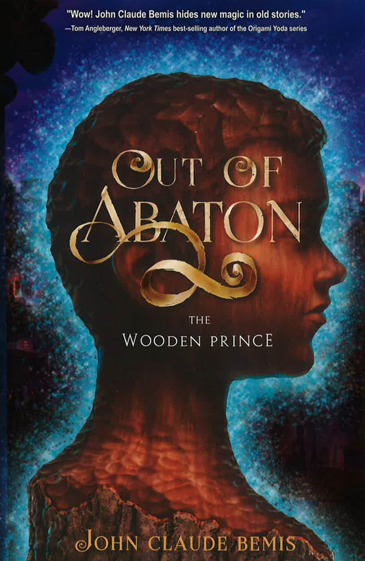 Out Of Abaton, Book 1 The Wooden Prince