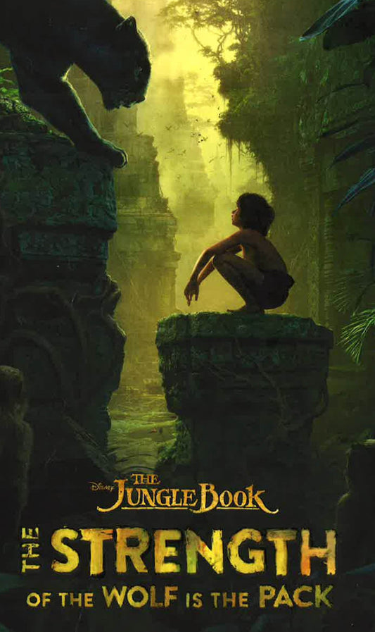 The Jungle Book: The Strength Of The Wolf Is The Pack