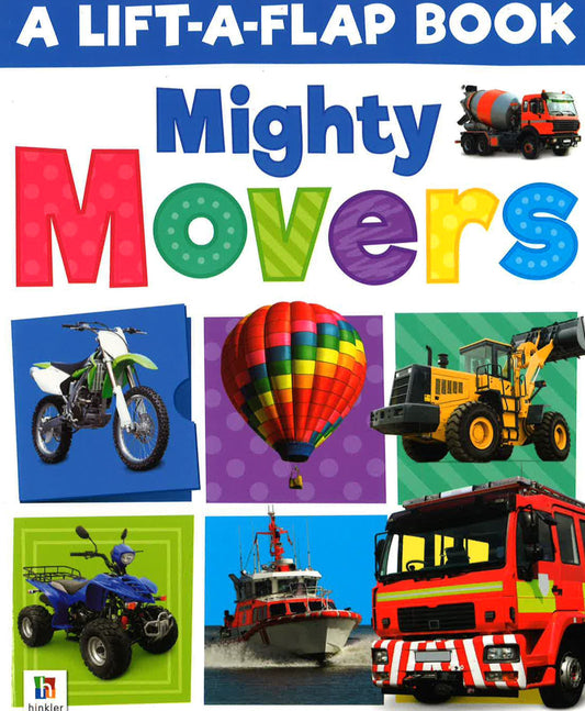 A Lift-A-Flap Book: Mighty Movers