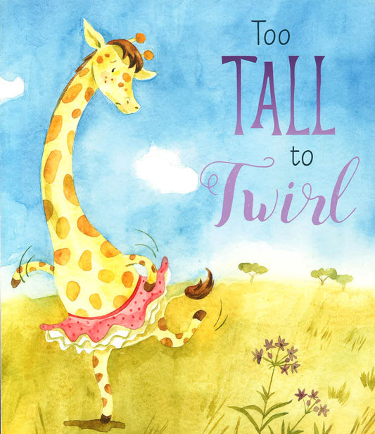 Too Tall To Twirl
