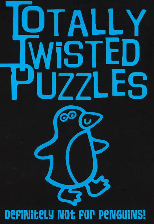Totally Twisted Puzzles: Definitely Not For Penguins!