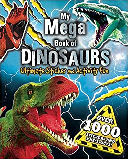 My Mega Book Of Dinosaurs Ultimate Sticer And Activity Book