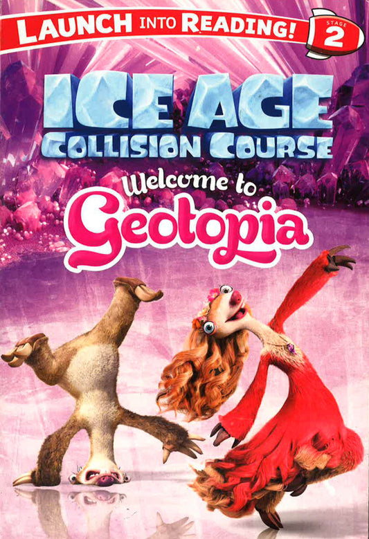 Welcome To Geotopia (Ice Age Collision Course, Launch Into Reading Level 3)