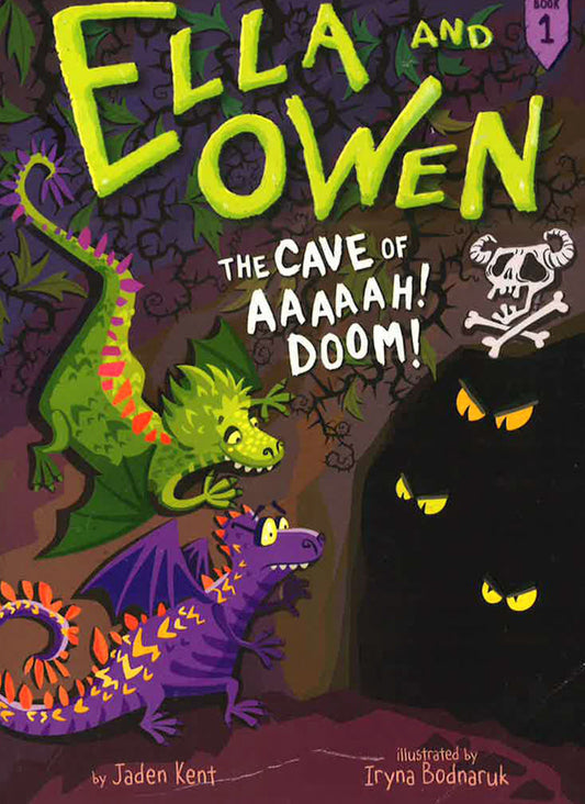The Cave Of Aaaaah! Doom! (Ella And Owen, Bk. 1)