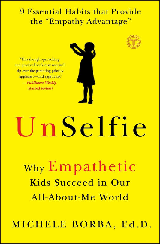 Unselfie: Why Empathetic Kids Succeed In Our All-About-Me World