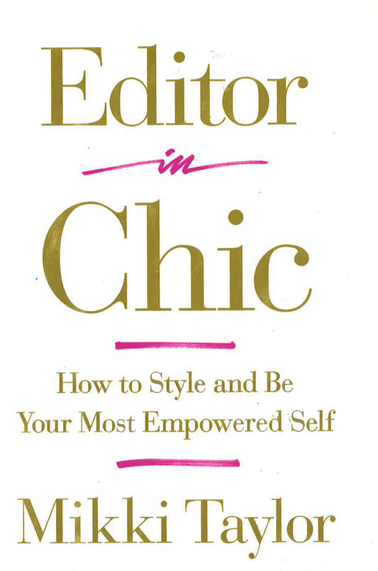 Editor In Chic: How To Style And Be Your Most Empowered Self